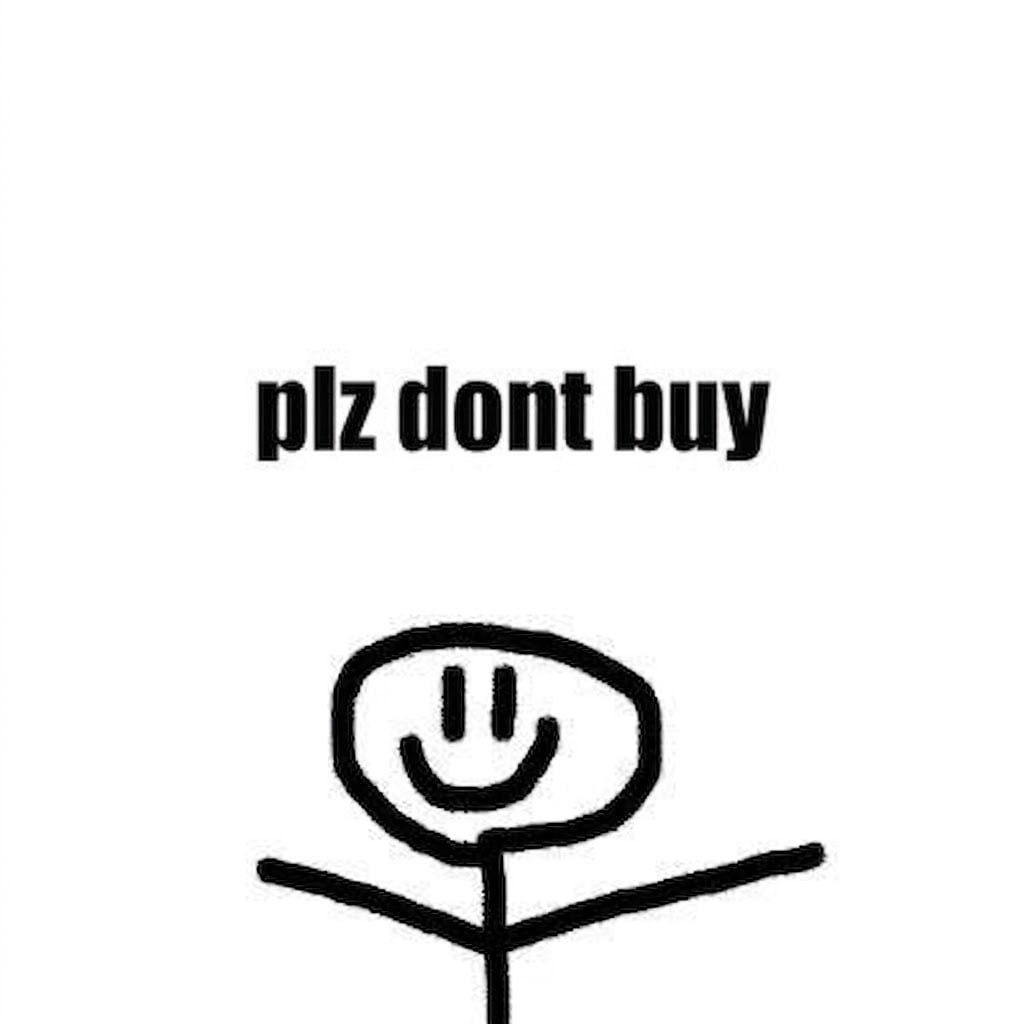 Smiling stick figure above the words: plz dont buy